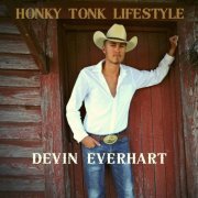 Devin Everhart - Honky Tonk Lifestyle (2020)