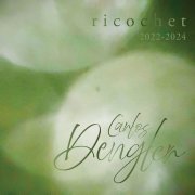 Carlos Dengler - Ricochet 2022-2024 (2026) [Hi-Res]