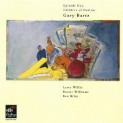 Gary Bartz - Episode One Children Of Harlem (1994)