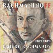 Dmitry Rachmanov - Sergei Rachmaninoff - 24 Preludes (2025)