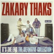 Zakary Thaks - It's The End The Definitive Collection (Reissue) (1966-69/2015)