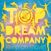 Top Dream Company - Keep on Movin' (2015)