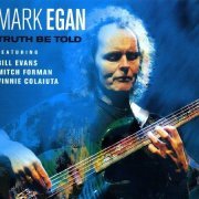 Mark Egan - Truth Be Told (2010)