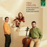 Trio Orelon - Dora Pejačević & Amanda Maier: Piano Trios (2024)