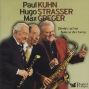 Paul Kuhn, Hugo Strasser, Max Greger - Die Deutschen Meister Des (2007)