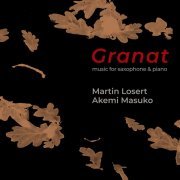 Martin Losert & Akemi Masuko - Granat - Music for Saxophone and Piano (2022)