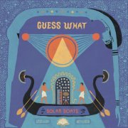 Guess What - Solar Boats (2025) [Hi-Res]