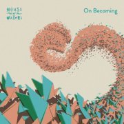 House Of Waters - On Becoming (2023) Hi Res