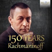 Klára Würtz, Zlata Chochieva, Lukas Geniušas, Wolfram Schmitt-Leonardy, Mykhaylo Tyshchenko, Anna Fedorova, Nils Franke - 150 Years Rachmaninoff (2023)