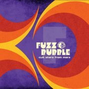 Fuzzbubble - Cult Stars From Mars (2022)