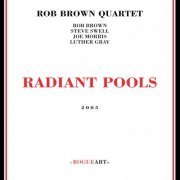 Rob Brown Quartet - Radiant Pools (2005)