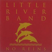 Little River Band - No Reins (2010 Digital Remaster) (2010) flac