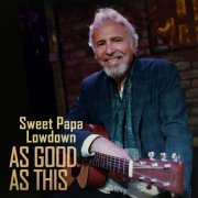 Sweet Papa Lowdown - As Good as This (2023)