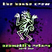 The House Crew - Ozomatli's Return Part One (2022)