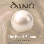 Danù - The Pearl Album-Live in Celebration (Live) (2025) [Hi-Res]