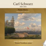 Thomas Trondhjem - Carl Schwarz - Collected Piano Works, vol. 1 (2025)