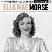 Ella Mae Morse - Essential Classics, Vol. 464 (2024)