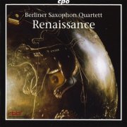 Berliner Saxophon Quartett - Renaissance (2011)