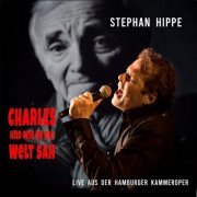 Stephan Hippe - Charles und wie er die Welt sah - Live aus der Hamburger Kammeroper (2023) Hi-Res