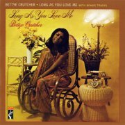 Bettye Crutcher - Long As You Love Me 1974 (2013) Lossless