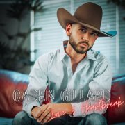 Caden Gillard - Love & Heartbreak (2022) Hi Res