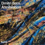 Dmitri Børn - Annihilation (2019)