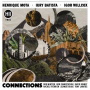 Henrique Mota, Iury batista & Igor Willcox - Connections (2025) Hi-Res