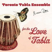 Toronto Tabla Ensemble - For the Love of Tabla (2022)