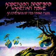 Anderson, Bruford, Wakeman, Howe - An Evening Of Yes Music Plus (Live, Shoreline Amphitheatre, California, 1989) (2025 Remaster) (2025)