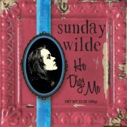 Sunday Wilde - He Digs Me (2014)