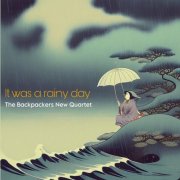 The Backpackers Project - It was a rainy day - New Quartet (2025) [Hi-Res]