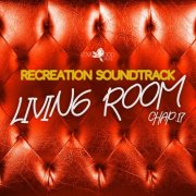 VA - Living Room, Recreation Soundtrack, Chap.17 (2026)