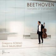 Gregorio Robino, David Saudubray - Beethoven: Sonates et variations (2019) [Hi-Res]