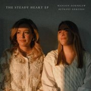 Bethany Edmonds & Madison Hornblow - The Steady Heart EP (2023) Hi Res