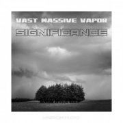 Vast Massive Vapor - Significance (2020)