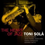 The Heart of Jazz, Jean Pierre Derouard & Gerard Nieto - Toni Solà (2015)