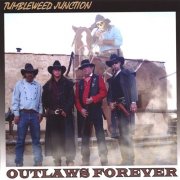 Tumbleweed Junction - Outlaws Forever (2007)