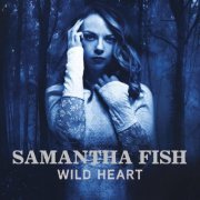 Samantha Fish - Wild Heart (2015) [Hi-Res]