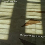 Joe Coughlin - Things Turn Out That Way (2006)