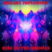 Breast Implosion - Rise Of The Drones (2023)