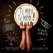 Fixi, Nicolas Giraud - TEMPO TEMPO! A Tony Allen Celebration (2021) [Hi-Res]