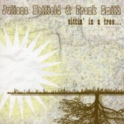 Juliana Hatfield & Frank Smith - Sittin' In A Tree... (2007)