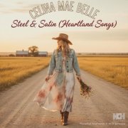 Celina Mae Belle - Steel & Satin (Heartland Songs) (2026)
