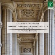 Salvatore Reitano - Charles-Marie Widor: Complete Organ Symphonies, Vol. 3 (2025)