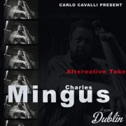 Charles Mingus - Carlo Cavalli Present Charles Mingus Alternative Take (Remastered) (2026) Hi-Res