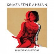 Nazneen Rahman - Answers No Questions (2017)