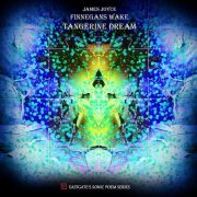 Tangerine Dream - Finnegans Wake (James Joyce) (2011)