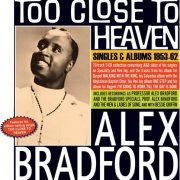 Alex Bradford - Too Close To Heaven: Singles & Albums 1953-62 (2024)