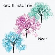 Kate Hinote Trio - Near (2021)