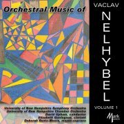 University of New Hampshire Symphony Orchestra - Orchestral Music of Vaclav Nelhybel, Vol. 1 (2022)